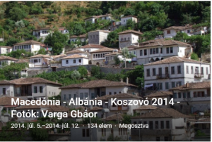 Macedónia - Albánia - Koszovó 2014 - Fotók: Varga Gbáor